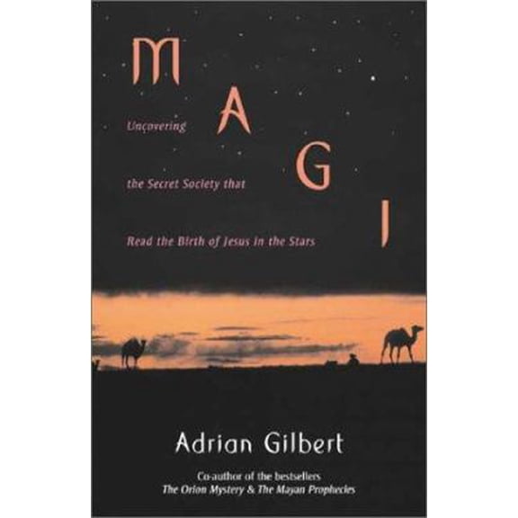 Pre-Owned Magi: Uncovering the Secret Society That Read the Birth of Jesus in the Stars (Paperback) 1931229252 9781931229258