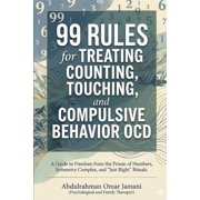 99 Rules for Treating Counting, Touching, and Compulsive Behavior OCD: A Guide to Freedom from the Prison of Numbers, Sy, (Paperback)