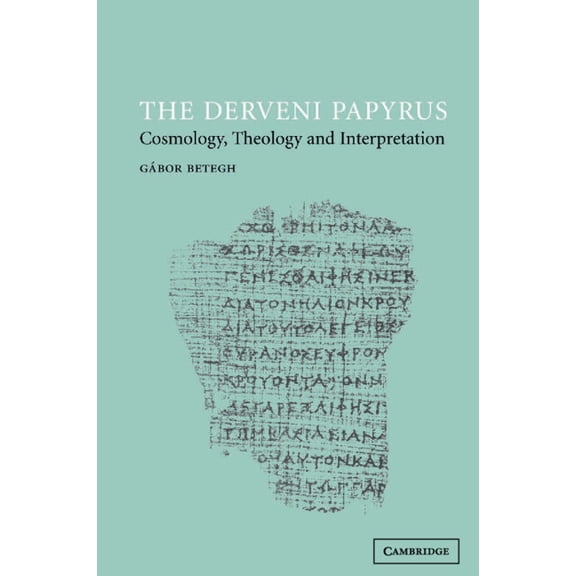 The Derveni Papyrus: Cosmology, Theology and Interpretation, (Paperback)
