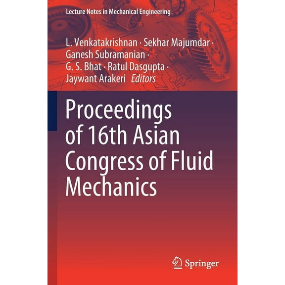 Lecture Notes in Mechanical Engineering Proceedings of 16th Asian Congress of Fluid Mechanics, (Paperback)