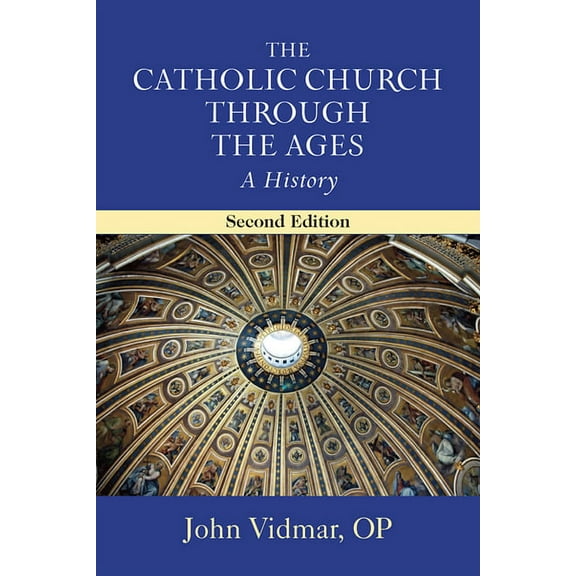 The Catholic Church Through the Ages, Second Edition: A History, (Paperback)
