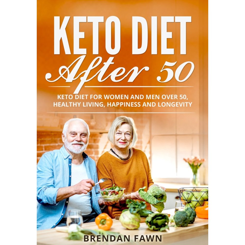 Keto Diet After 50: Keto Diet for Women and Men over 50, Healthy Living