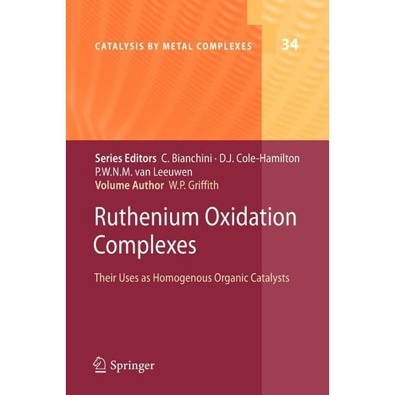 Catalysis by Metal Complexes Ruthenium Oxidation Complexes: Their Uses as Homogenous Organic Catalysts, Book 34, (Paperback)