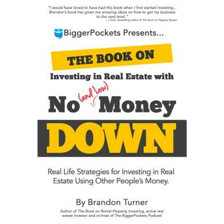 The Book on Investing in Real Estate with No (and Low) Money Down : Real Life Strategies for Investing in Real Estate Using Other People's (Best Real Estate School In Boston)