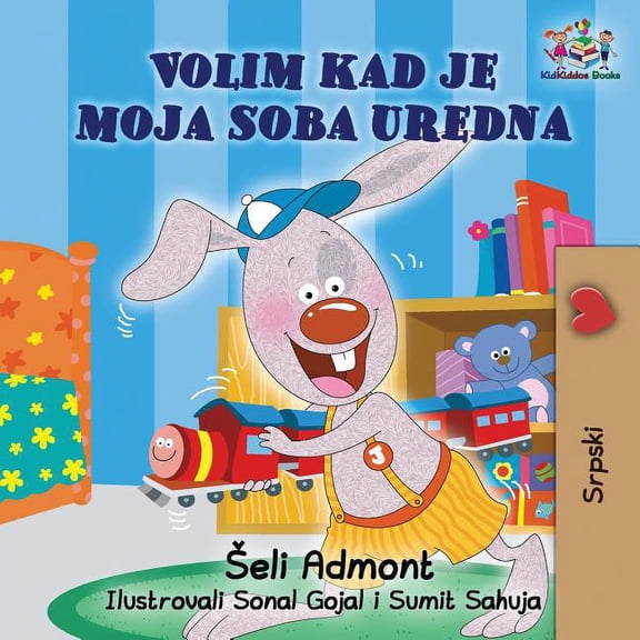 Serbian Bedtime Collection I Love to Keep My Room Clean (Serbian Book for Kids): Serbian Children's Book, (Paperback)