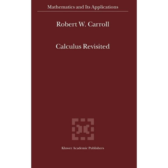 Mathematics and Its Applications Calculus Revisited, Book 554, (Hardcover)