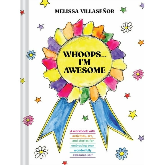 Whoops . . . I'm Awesome: A Workbook with Activities, Art, and Stories for Embracing Your Wonderfully Awesome Self (Other)