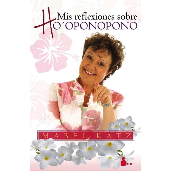 MIS REFLEXIONES SOBRE HO OPONOPONO SIRIO MABEL KATZ