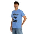 thumbnail image 5 of What Up Doe Slang Greeting Unisex Cotton T Shirt No Graphic Just Words, 5 of 9
