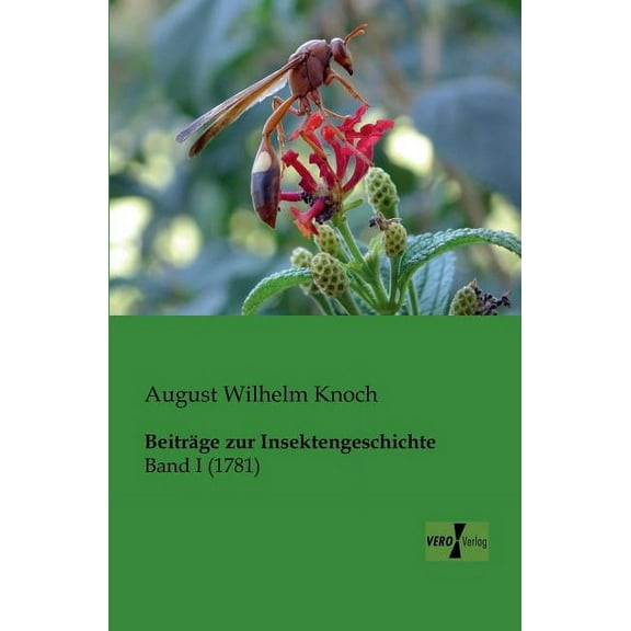 Beiträge zur Insektengeschichte: Band I (1781), (Paperback)