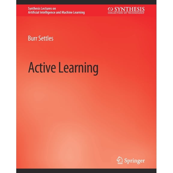Synthesis Lectures on Artificial Intelli Active Learning, (Paperback)