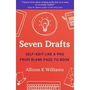 Seven Drafts : Self-Edit Like a Pro from Blank Page to Book (Paperback)