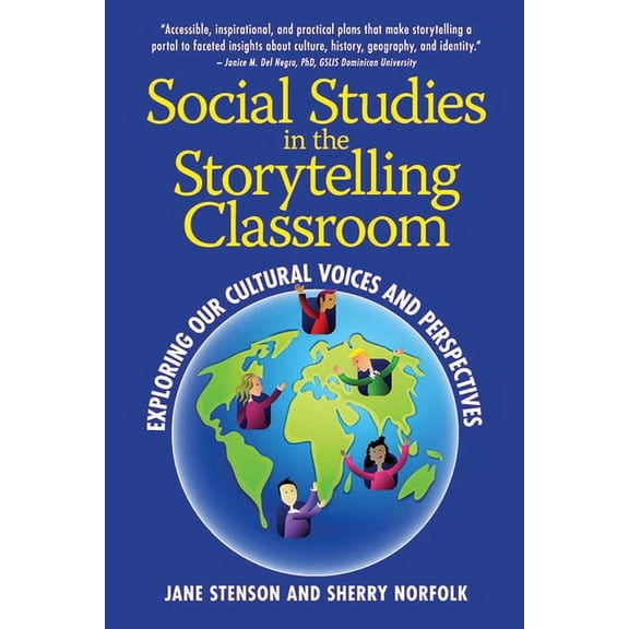 Social Studies in the Storytelling Classroom : Exploring Our Cultural Voices and Perspectives (Paperback)