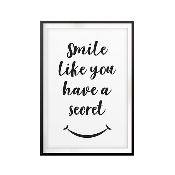 Designs ByLITA Smile Like You Have A Secret 8 x 10 UNFRAMED Print Quote Wall Art