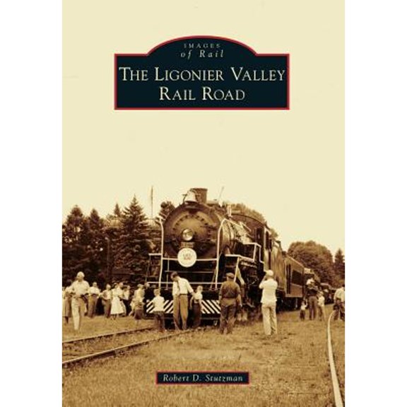 Pre-Owned The Ligonier Valley Rail Road (Paperback) 1467120812 9781467120814