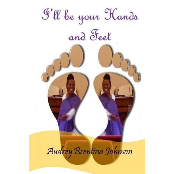 Ill be your hand and feet (Paperback)