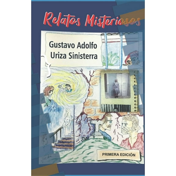 relatos misteriosos : Historias reales en un mundo imaginario (Paperback)