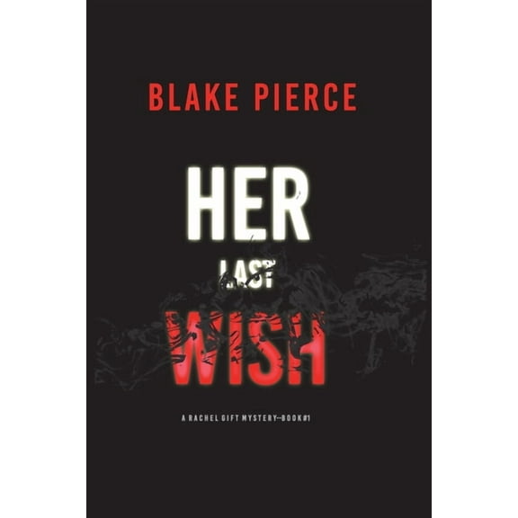 Her Last Wish (A Rachel Gift FBI Suspense Thriller-Book 1) (Paperback)