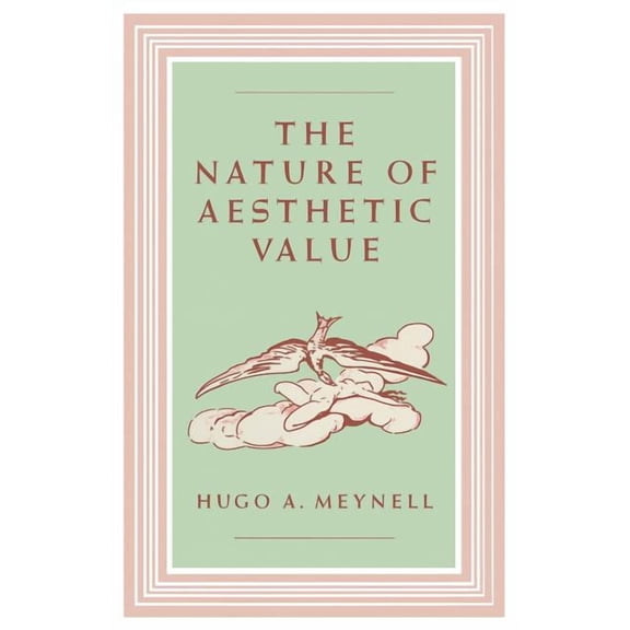 The Nature of Aesthetic Value, (Paperback)
