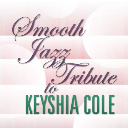 Smooth Jazz Tribute to Keyshia Cole (CD) (The Best Of Keyshia Cole)