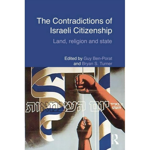 Routledge Studies in Middle Eastern Poli The Contradictions of Israeli Citizenship: Land, Religion and State, (Paperback)