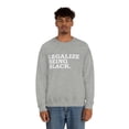 thumbnail image 4 of Legalize Being Black Unisex Sweatshirt S-3XL Black Power Black Pride, 4 of 5