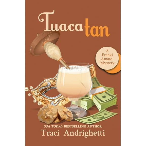 Franki Amato Mysteries Tuaca Tan: A Private Investigator Comedy Mystery, Book 8, (Paperback)