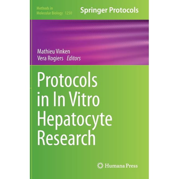 Methods in Molecular Biology Protocols in in Vitro Hepatocyte Research, Book 1250, (Hardcover)