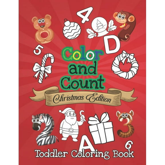 Color And Count Toddler Coloring Book - Christmas Edition: Fun Children's Christmas Gift or Present for Toddlers & Kids