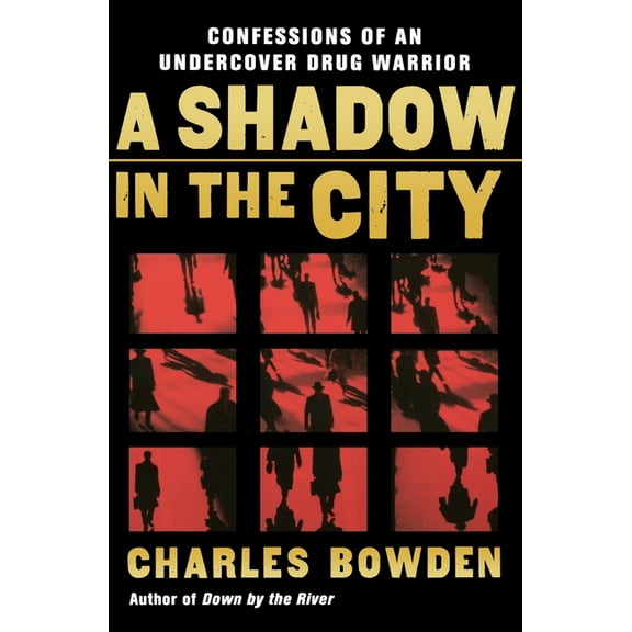 A Shadow in the City: Confessions of an Undercover Drug Warrior, (Paperback)