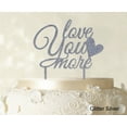 thumbnail image 1 of Love You More Wedding Cake Topper Personalized Glitter Cake Topper Color Option Available 6-7 Inches Wide, 1 of 1