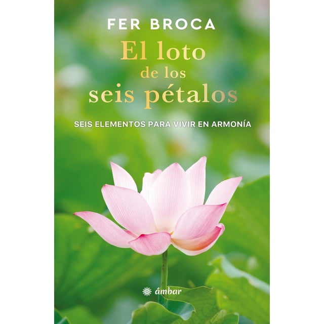 Libro El Loto De Los Seis Petalos Tapa Blanda, Autor Fer Broca, Editorial Oceano Ambar
