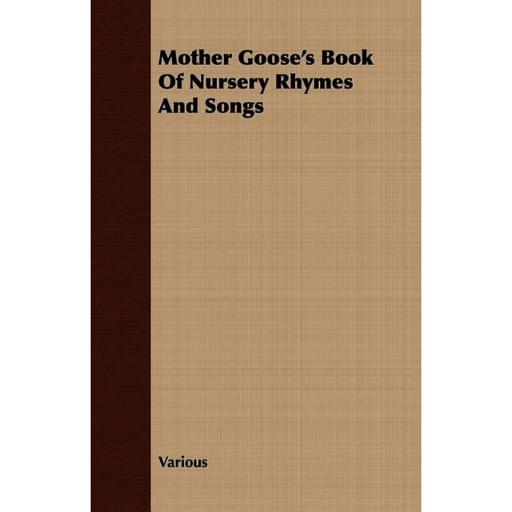 Mother Goose's Book of Nursery Rhymes and Songs