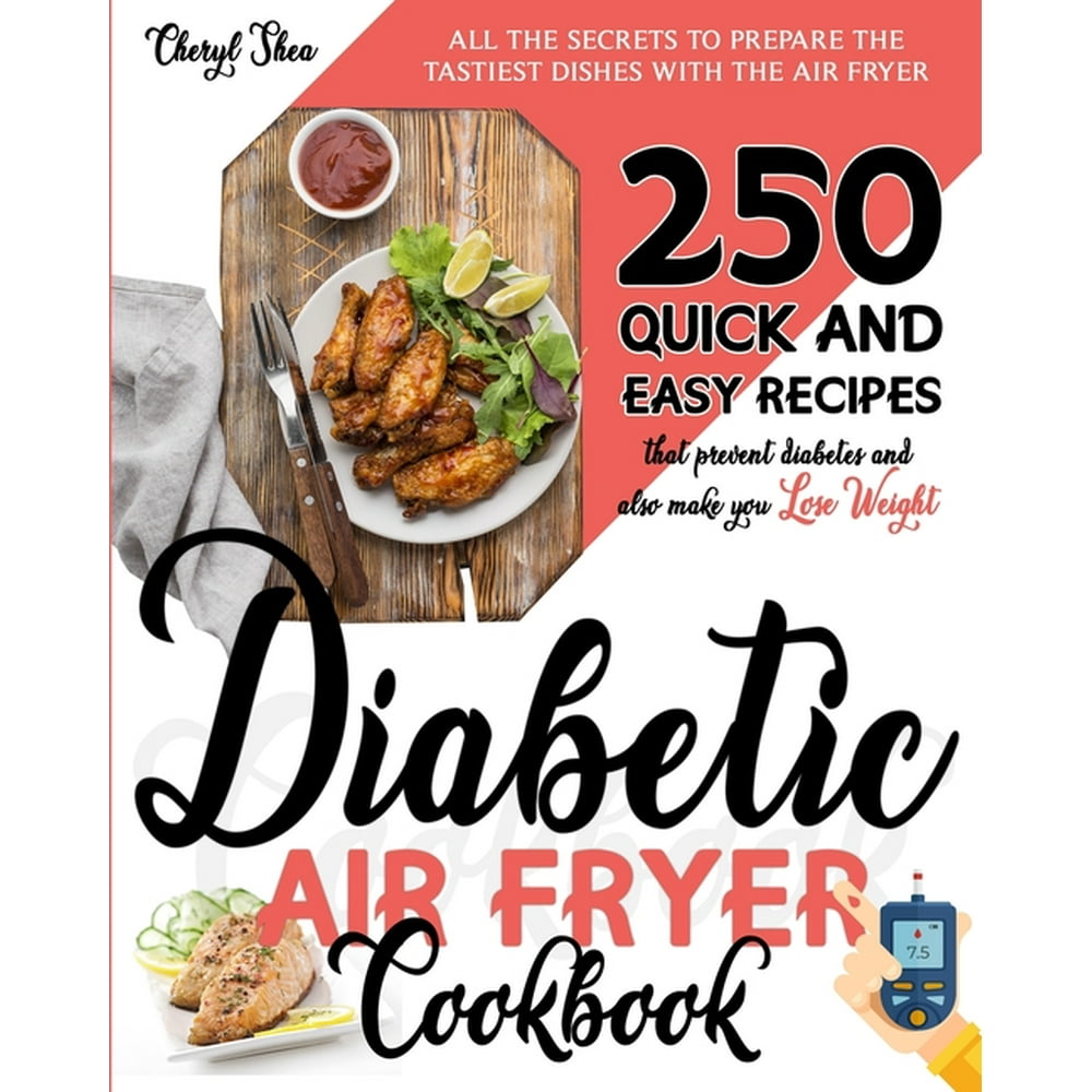 Diabetic Air Fryer Cookbook All The Secrets To Prepare the tastiest