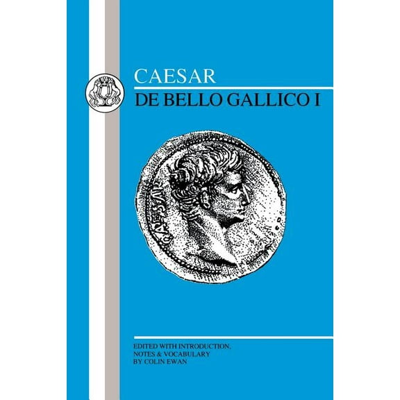Latin Texts Caesar: Gallic War I, (Paperback)