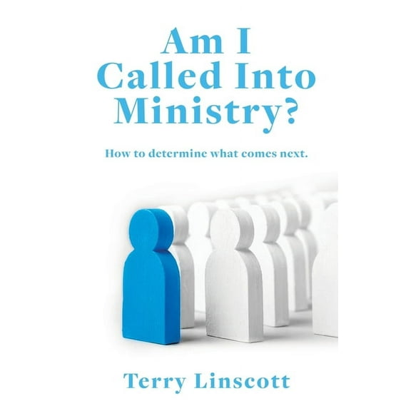 Am I Called Into Ministry?: How to determine what comes next., (Paperback)