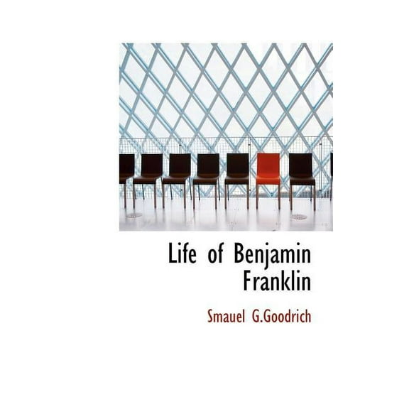 Life of Benjamin Franklin (Hardcover)