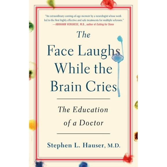 The Face Laughs While the Brain Cries: The Education of a Doctor, (Hardcover)