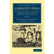 Alberuni's India: An Account of the Religion, Philosophy, Literature, Geography, Chronology, Astronomy, Customs, Laws and Astrology of India about Ad 1030 (Paperback)