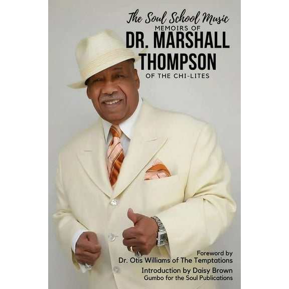 The Soul School Music Memoirs of Dr. Marshall Thompson, (Paperback)