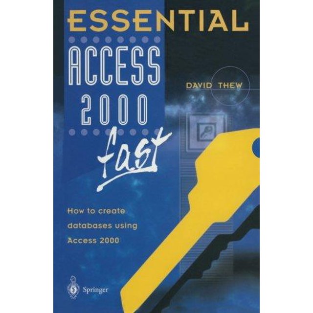 Essential Access 2000 Fast: How to Create Databases Using Access 2000