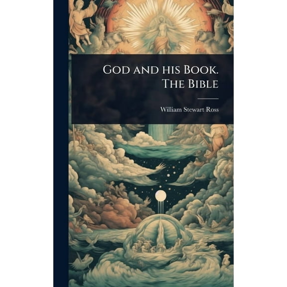 God and his Book. The Bible, (Hardcover)