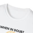 thumbnail image 3 of When in Doubt, look Intelligent!-Unisex Softstyle T-Shirt, 3 of 4