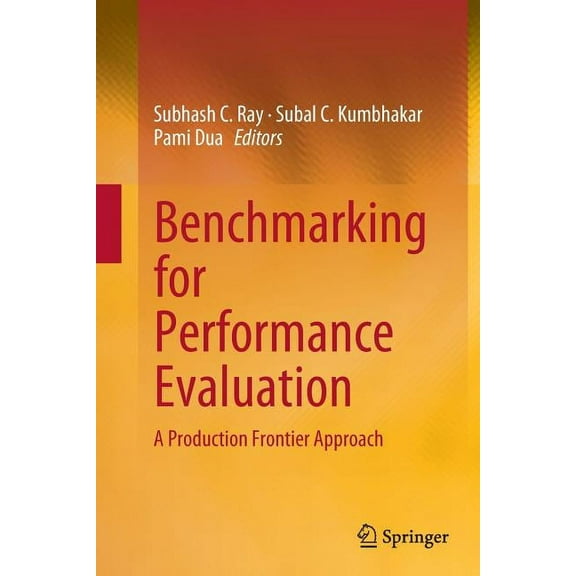 Benchmarking for Performance Evaluation: A Production Frontier Approach, (Paperback)