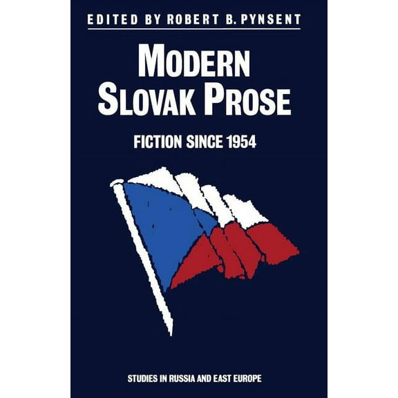 Studies in Russia and East Europe Modern Slovak Prose: Fiction Since 1954, (Paperback)
