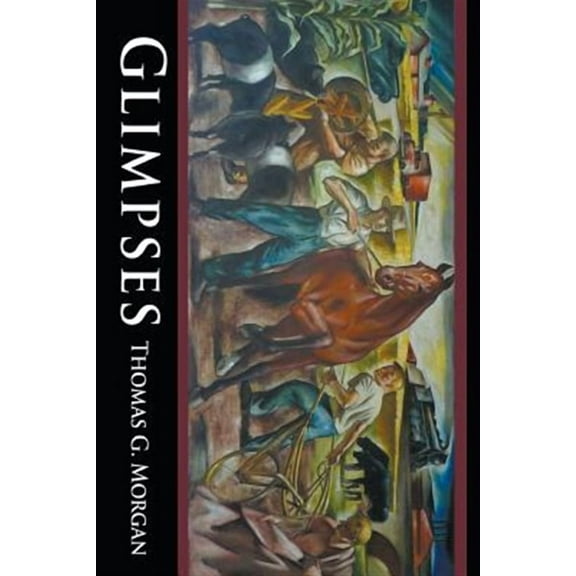 Glimpses (Paperback) by Thomas G Morgan