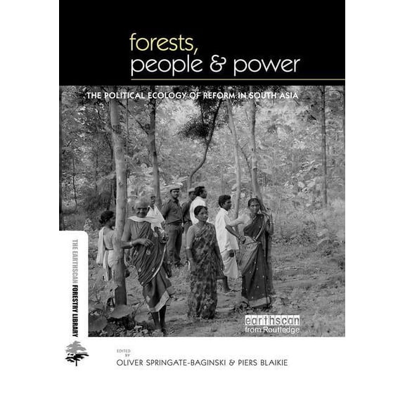 Earthscan Forest Library Forests People and Power: The Political Ecology of Reform in South Asia, (Paperback)