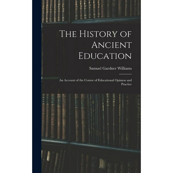 The History of Ancient Education (Hardcover)