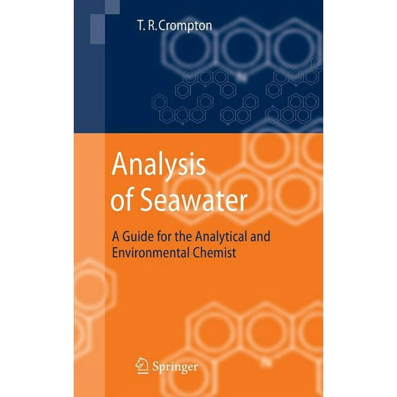 Analysis of Seawater: A Guide for the Analytical and Environmental Chemist, (Hardcover)