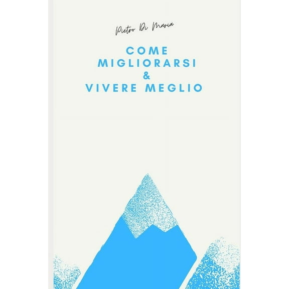 Come Migliorarsi & Vivere Meglio (Paperback)